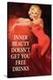 Inner Beauty Doesn't Get You Free Drinks Funny Poster-Ephemera-Stretched Canvas