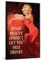 Inner Beauty Doesn't Get You Free Drinks Funny Poster-Ephemera-Framed Poster