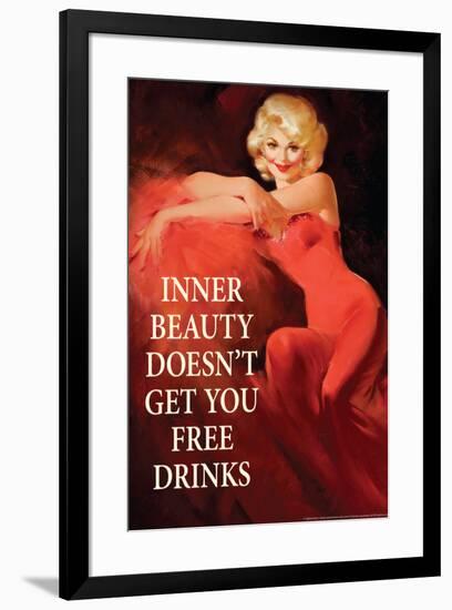 Inner Beauty Doesn't Get You Free Drinks Funny Poster-Ephemera-Framed Poster