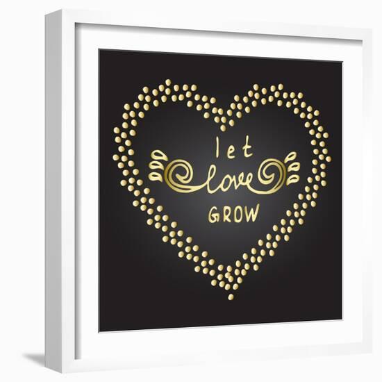 Inspiration Quote Let Love Grow-ZenFruitGraphics-Framed Art Print