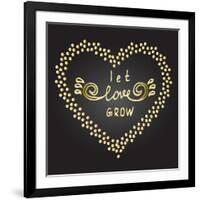 Inspiration Quote Let Love Grow-ZenFruitGraphics-Framed Art Print