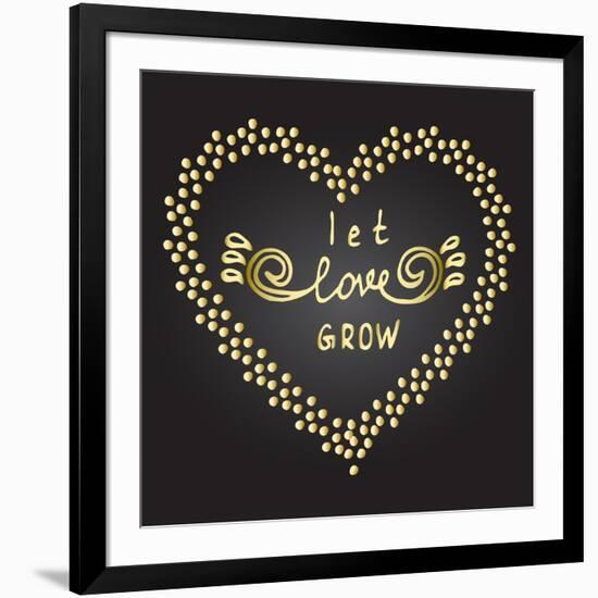 Inspiration Quote Let Love Grow-ZenFruitGraphics-Framed Art Print