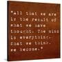 Inspirational Quote By Siddhartha Gautama (The Buddha) On Earthy Background-nagib-Stretched Canvas