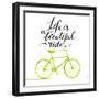 Inspirational Quote - Life is a Beautiful Ride. Handwritten Modern Calligraphy Poster with Green Ha-kotoko-Framed Premium Giclee Print