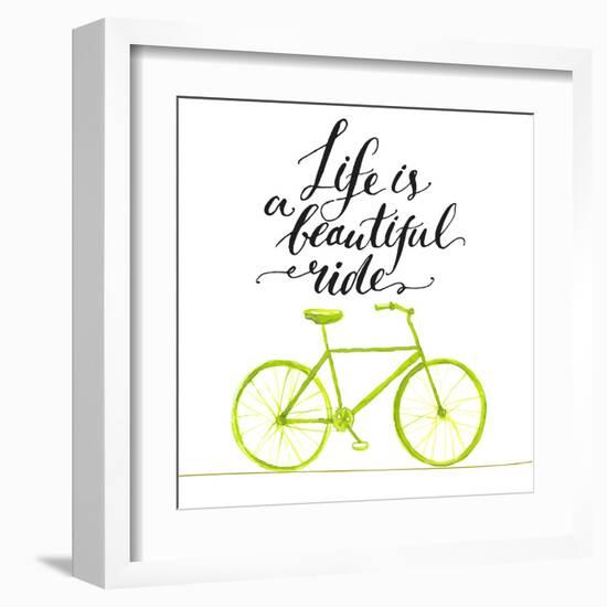 Inspirational Quote - Life is a Beautiful Ride. Handwritten Modern Calligraphy Poster with Green Ha-kotoko-Framed Art Print