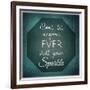 Inspirational Typographic Quote - Don't Let Anyone Ever Dull Your Sparkle-melking-Framed Photographic Print