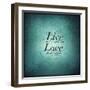 Inspirational Typographic Quote - Live Love-melking-Framed Photographic Print