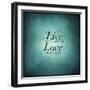 Inspirational Typographic Quote - Live Love-melking-Framed Photographic Print