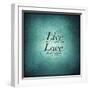 Inspirational Typographic Quote - Live Love-melking-Framed Photographic Print