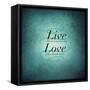 Inspirational Typographic Quote - Live Love-melking-Framed Stretched Canvas