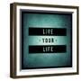 Inspirational Typographic Quote - Live Your Life-melking-Framed Photographic Print