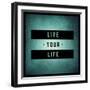 Inspirational Typographic Quote - Live Your Life-melking-Framed Photographic Print