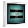 Inspirational Typographic Quote - Live Your Life-melking-Framed Photographic Print