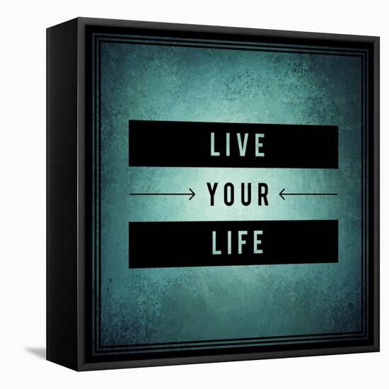 Inspirational Typographic Quote - Live Your Life-melking-Framed Stretched Canvas