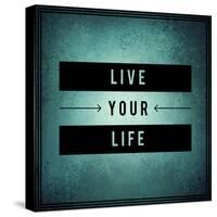 Inspirational Typographic Quote - Live Your Life-melking-Stretched Canvas