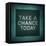 Inspirational Typographic Quote - Take a Chance Today-melking-Framed Stretched Canvas