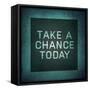 Inspirational Typographic Quote - Take a Chance Today-melking-Framed Stretched Canvas