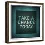 Inspirational Typographic Quote - Take a Chance Today-melking-Framed Photographic Print