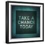 Inspirational Typographic Quote - Take a Chance Today-melking-Framed Photographic Print