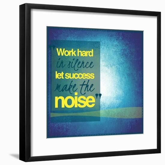 Inspirational Typographic Quote - Work Hard in Silence Let Success Make the Noise-melking-Framed Photographic Print