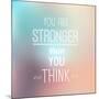 Inspirational Typographic Quote - You are Stronger-annafrajtova-Mounted Art Print