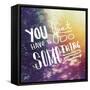 Inspirational Typographic Quote - You Just Have to Do Something-melking-Framed Stretched Canvas
