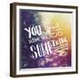 Inspirational Typographic Quote - You Just Have to Do Something-melking-Framed Photographic Print