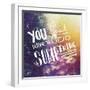 Inspirational Typographic Quote - You Just Have to Do Something-melking-Framed Photographic Print