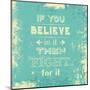 Inspirational Typography Quote on a Grunge Background-kjpargeter-Mounted Art Print