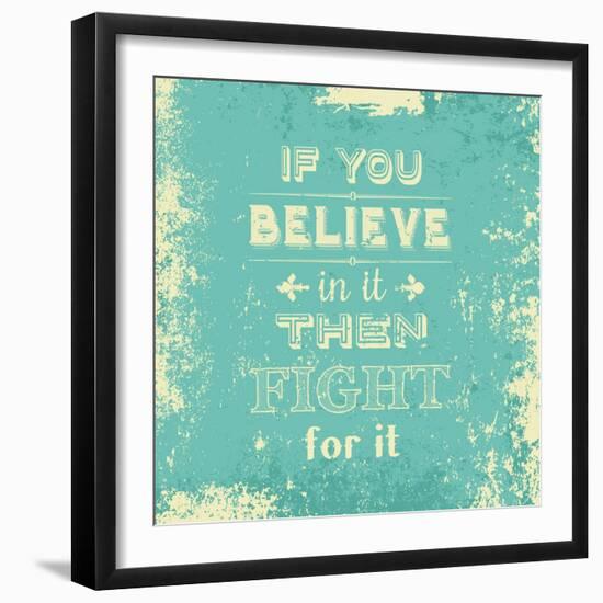 Inspirational Typography Quote on a Grunge Background-kjpargeter-Framed Art Print