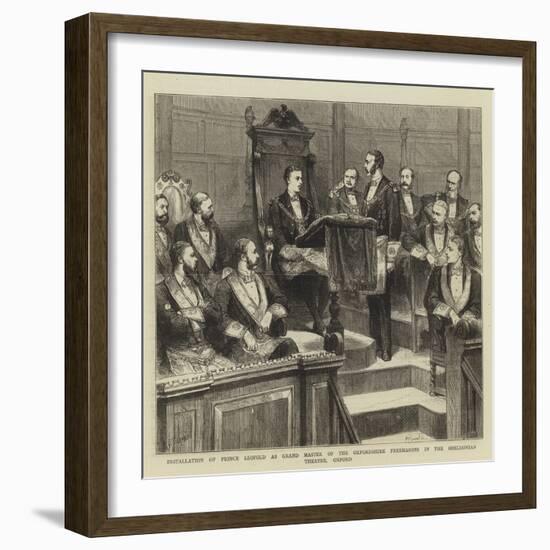 Installation of Prince Leopold as Grand Master of the Oxfordshire Freemasons in the Sheldonian Thea-Godefroy Durand-Framed Giclee Print