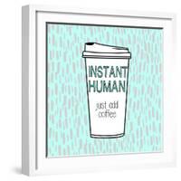 Instant Human-Evangeline Taylor-Framed Art Print