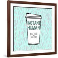 Instant Human-Evangeline Taylor-Framed Art Print