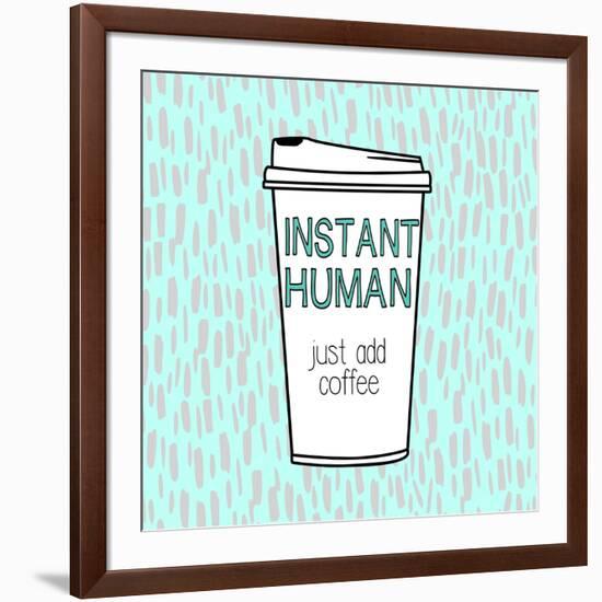 Instant Human-Evangeline Taylor-Framed Art Print