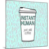 Instant Human-Evangeline Taylor-Mounted Art Print