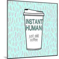 Instant Human-Evangeline Taylor-Mounted Art Print