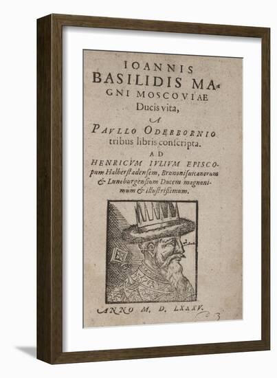 Ioannis Basilidis Magni Moscoviae Ducis Vita (Title Pag) Ivan the Terrible, 1585-Paul Oderborn-Framed Giclee Print