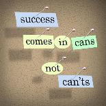 Success Comes in Cans Not Can'ts Saying on Paper Pieces Pinned to a Cork Board-iqoncept-Art Print