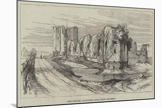 Irish Sketches, Ballintuber Castle, County Roscommon-null-Mounted Giclee Print