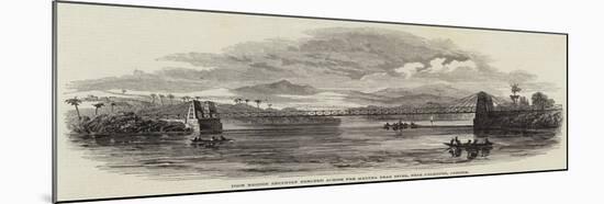 Iron Bridge Recently Erected across the Martha Brae River, Near Falmouth, Jamaica-null-Mounted Giclee Print