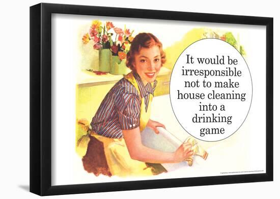 Irresponsible Not To Make House Cleaning Drinking Game Funny Poster-null-Framed Poster
