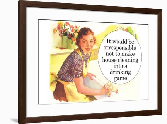 Irresponsible Not To Make House Cleaning Drinking Game Funny Poster-Ephemera-Framed Poster