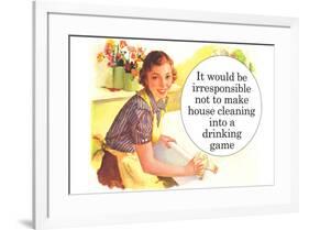 Irresponsible Not To Make House Cleaning Drinking Game Funny Poster-Ephemera-Framed Poster