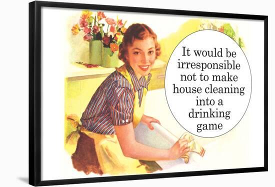 Irresponsible Not To Make House Cleaning Drinking Game Funny Poster-Ephemera-Framed Poster