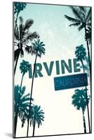 Irvine, California - Street Sign and Palms-Lantern Press-Mounted Art Print