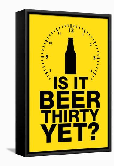 Is it Beer Thirty Yet? Humor-null-Framed Stretched Canvas