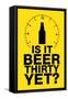 Is it Beer Thirty Yet? Humor-null-Framed Stretched Canvas