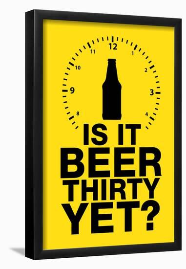 Is it Beer Thirty Yet? Humor-null-Framed Poster