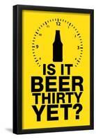 Is it Beer Thirty Yet? Humor-null-Framed Poster