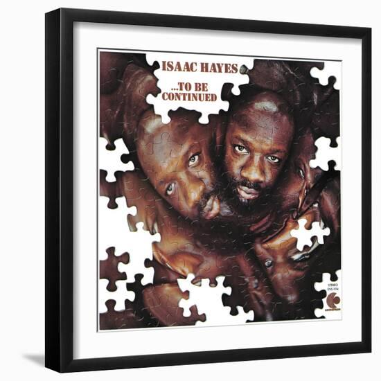 Isaac Hayes - To Be Continued-null-Framed Art Print